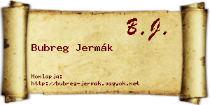 Bubreg Jermák névjegykártya